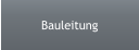 Bauleitung